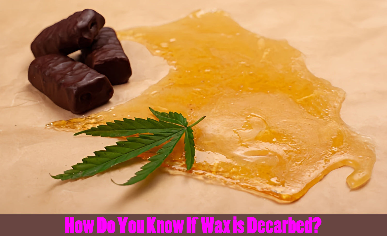 How Do You Know If Wax is Decarbed?
