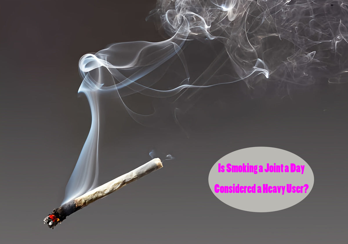 Is Smoking a Joint a Day Considered a Heavy User? – 420Buy