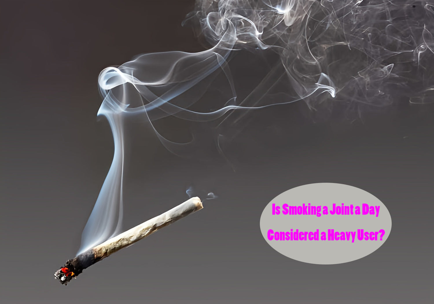 Is Smoking a Joint a Day Considered a Heavy User?