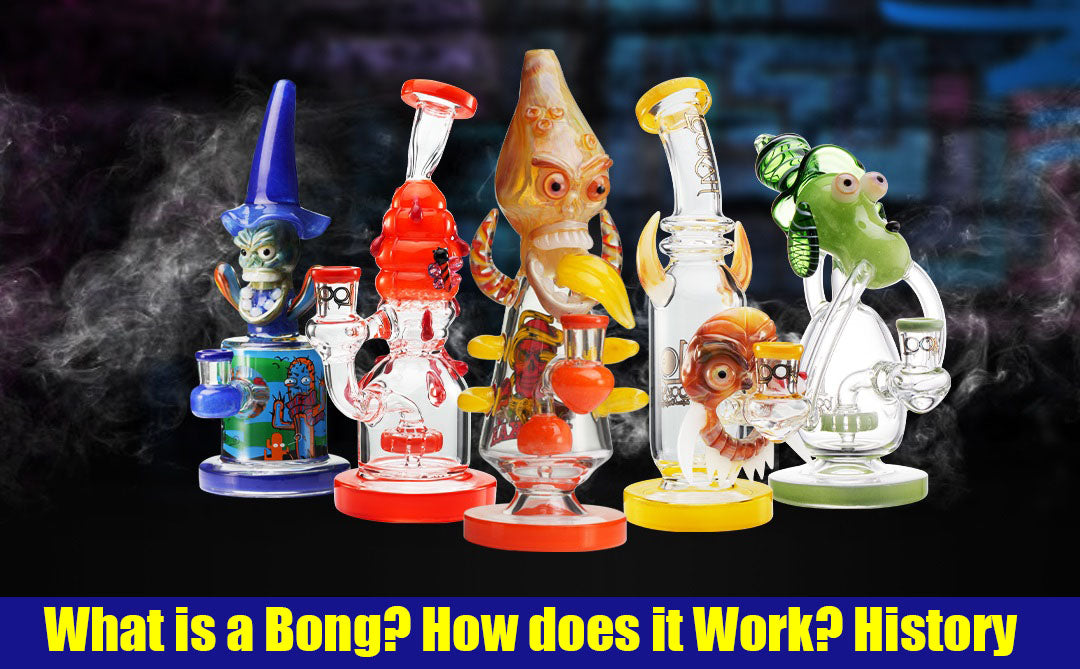 What is a Bong? How Does it Work? History